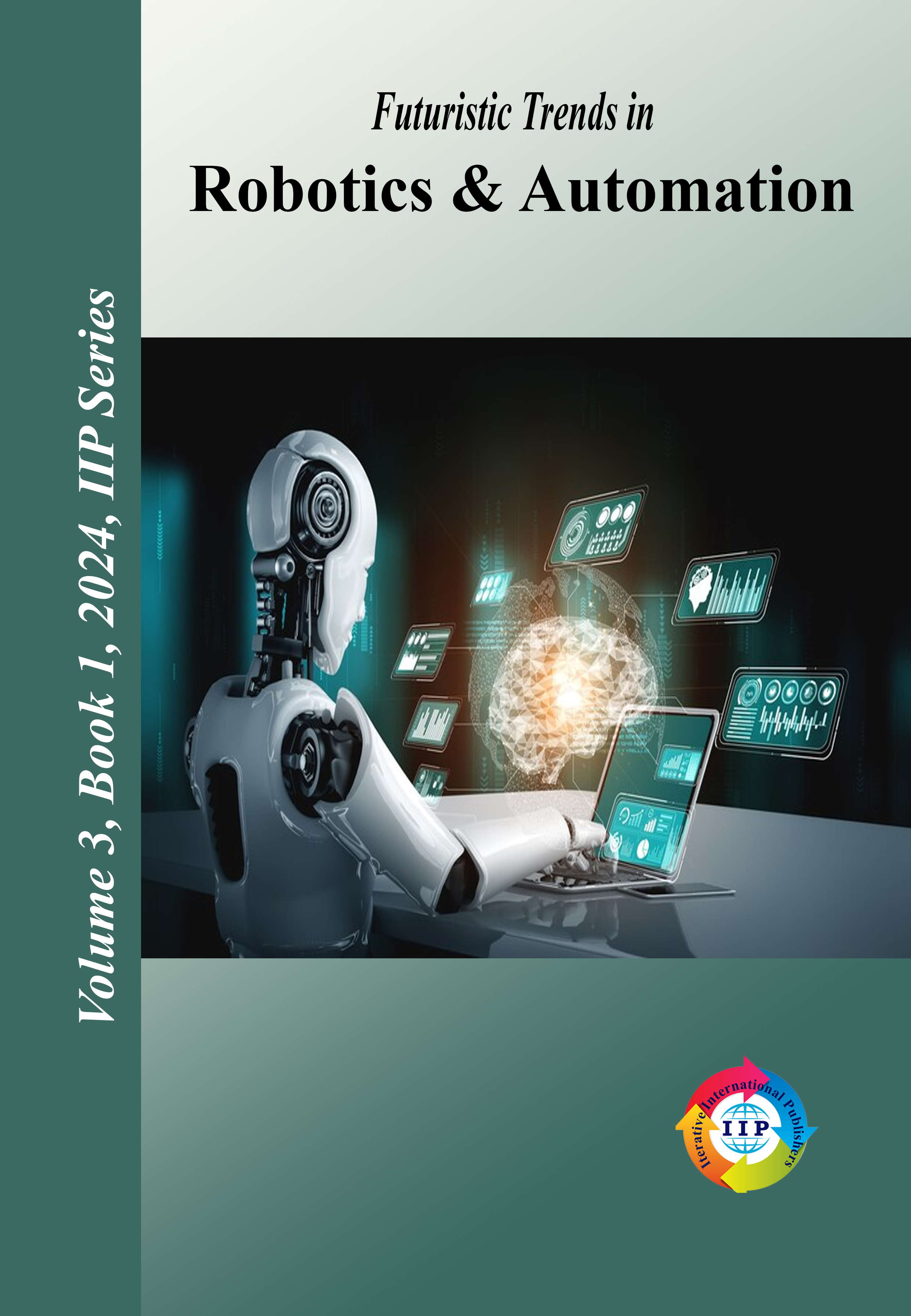 Futuristic Trends in Robotics & Automation Volume 3, Book 1