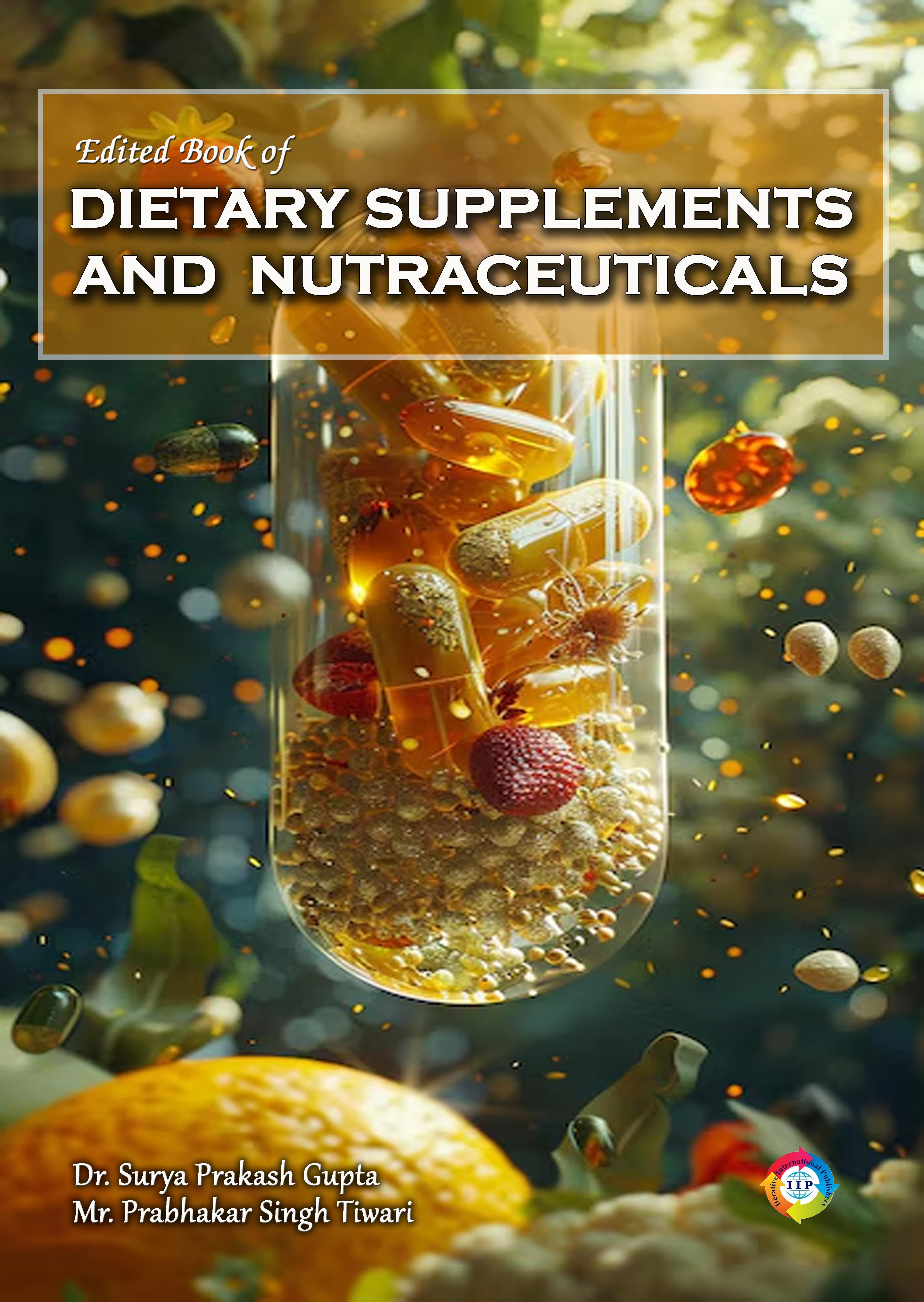 Edited Book of Dietary Supplements and Nutraceuticals  [According to latest syllabus of B. Pharm-VIII Semester of Pharmacy Council of India] 