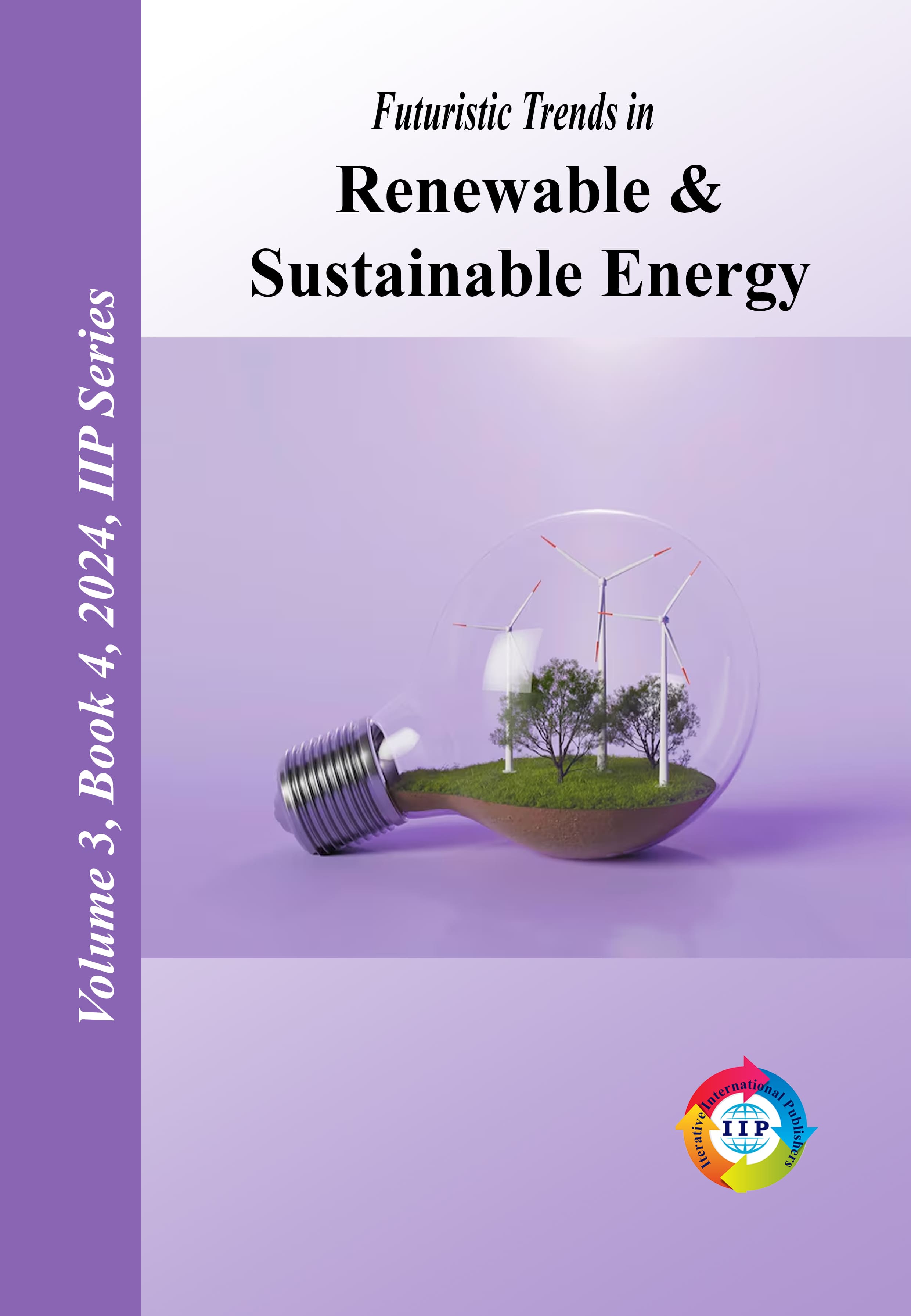 Futuristic Trends in Renewable & Sustainable Energy Volume 3 Book 4