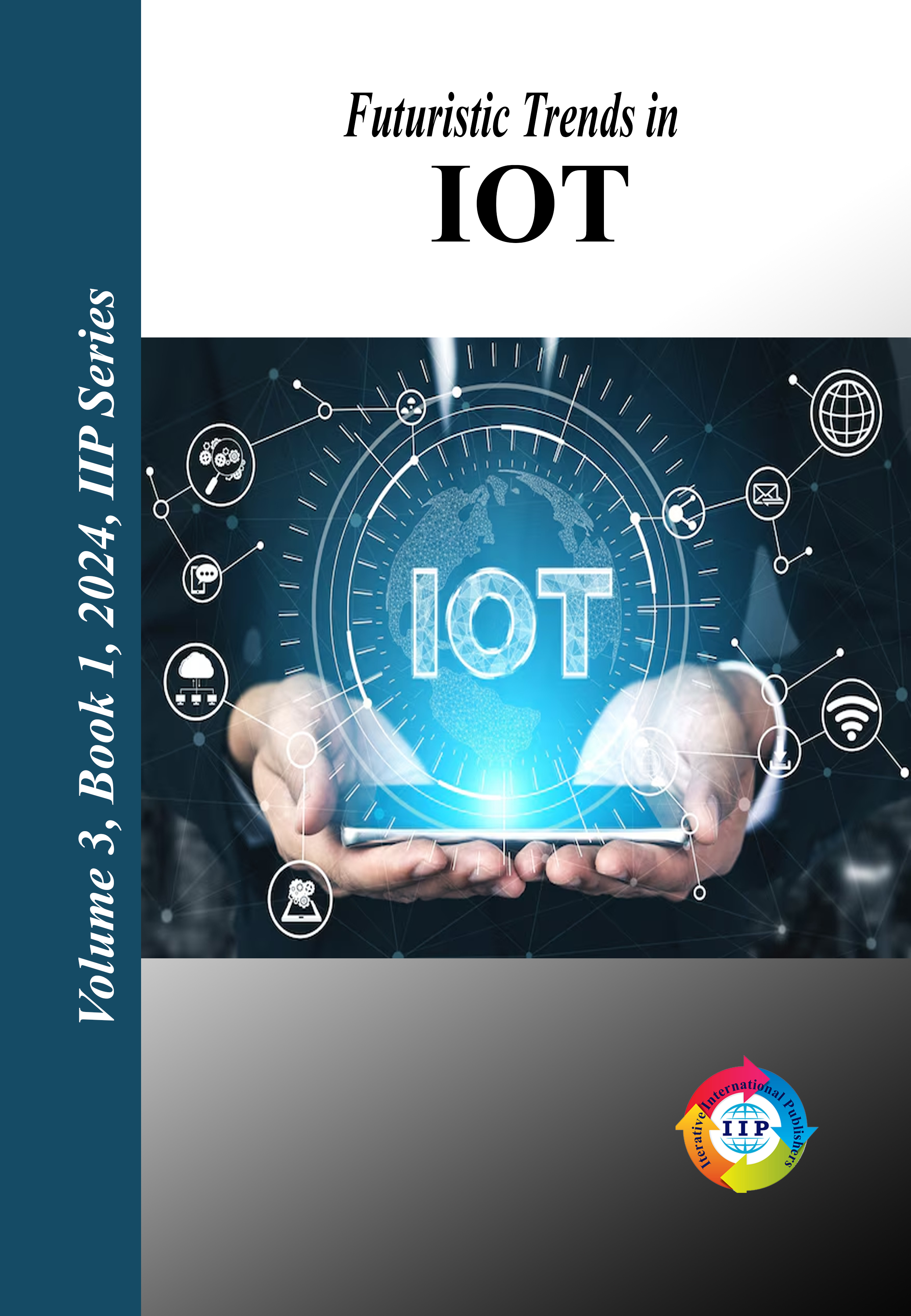 Futuristic Trends in IOT Volume 3 Book 1