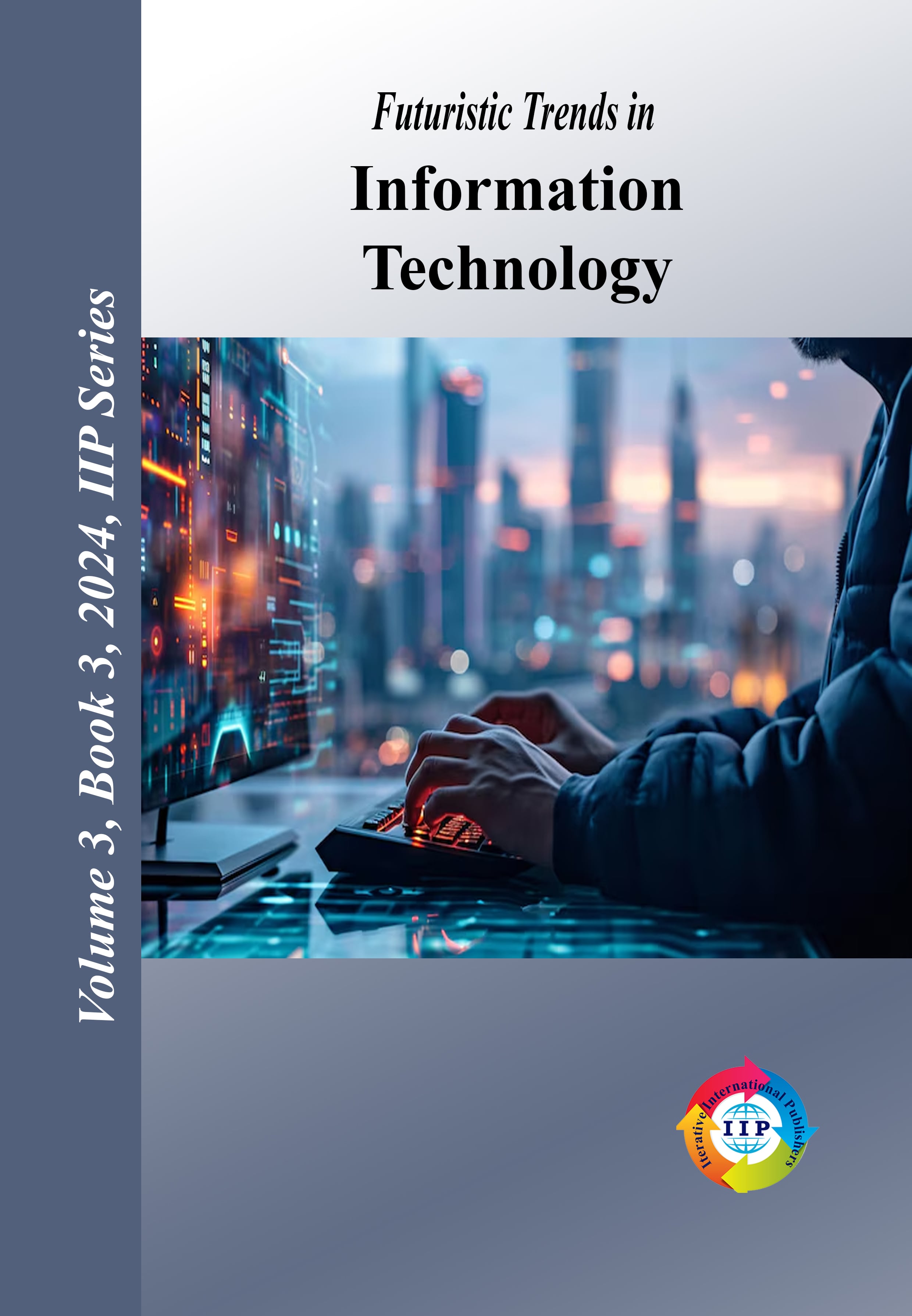 Futuristic Trends in  Information Technology Volume 3 Book 3