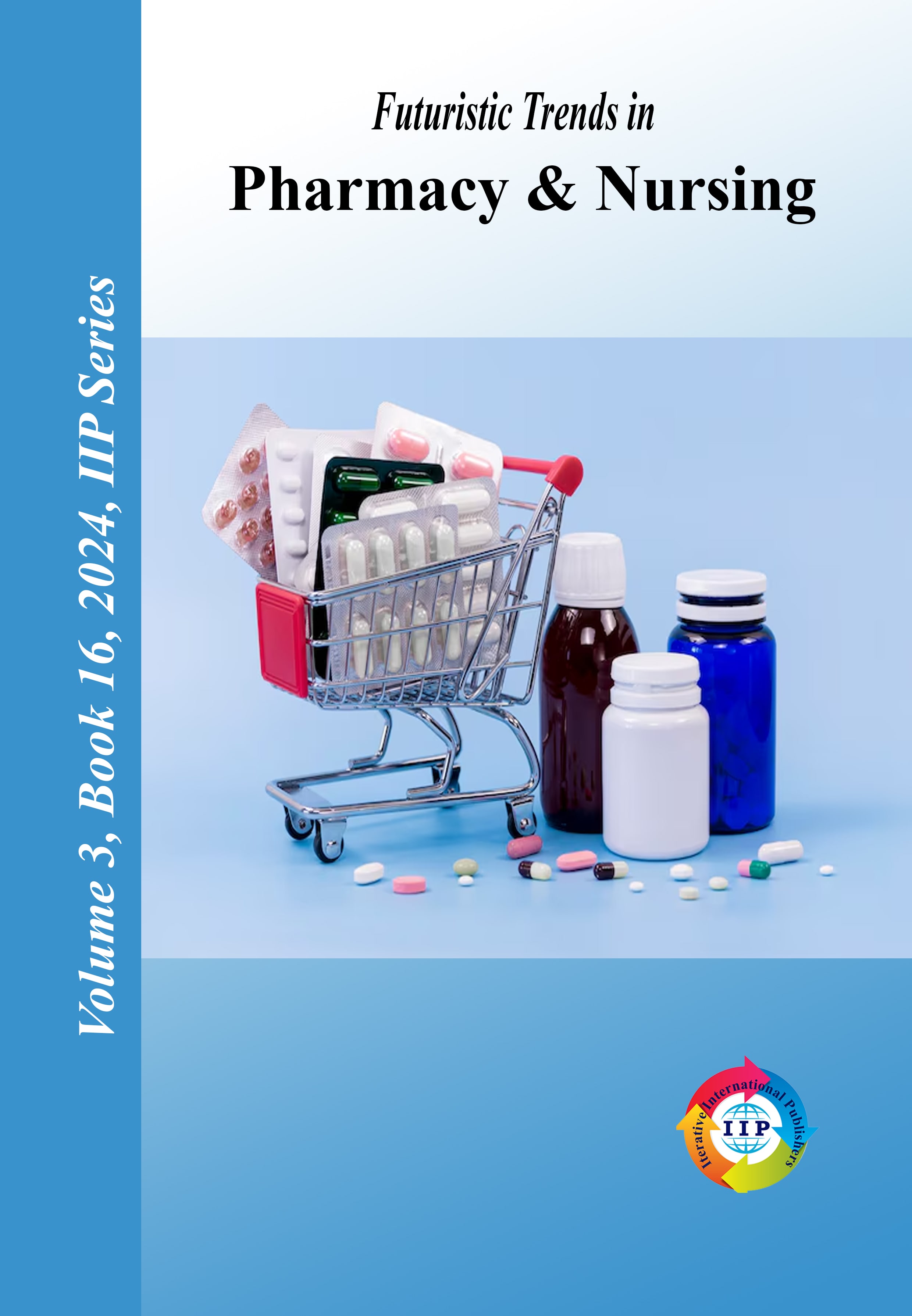 Futuristic Trends in  Pharmacy & Nursing Volume 3 Book 16