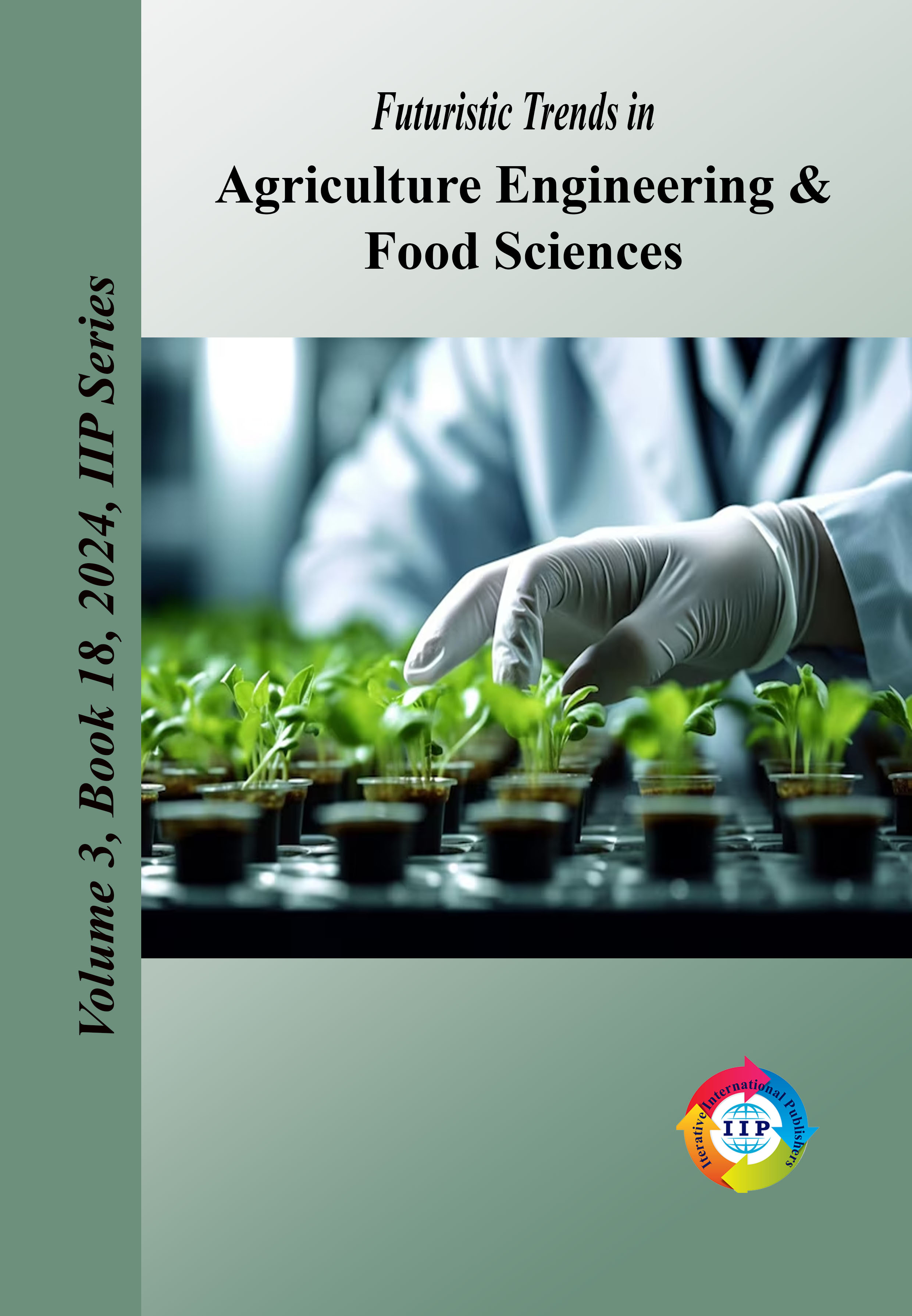 Futuristic Trends in Agriculture Engineering & Food Sciences Volume 3 Book 18