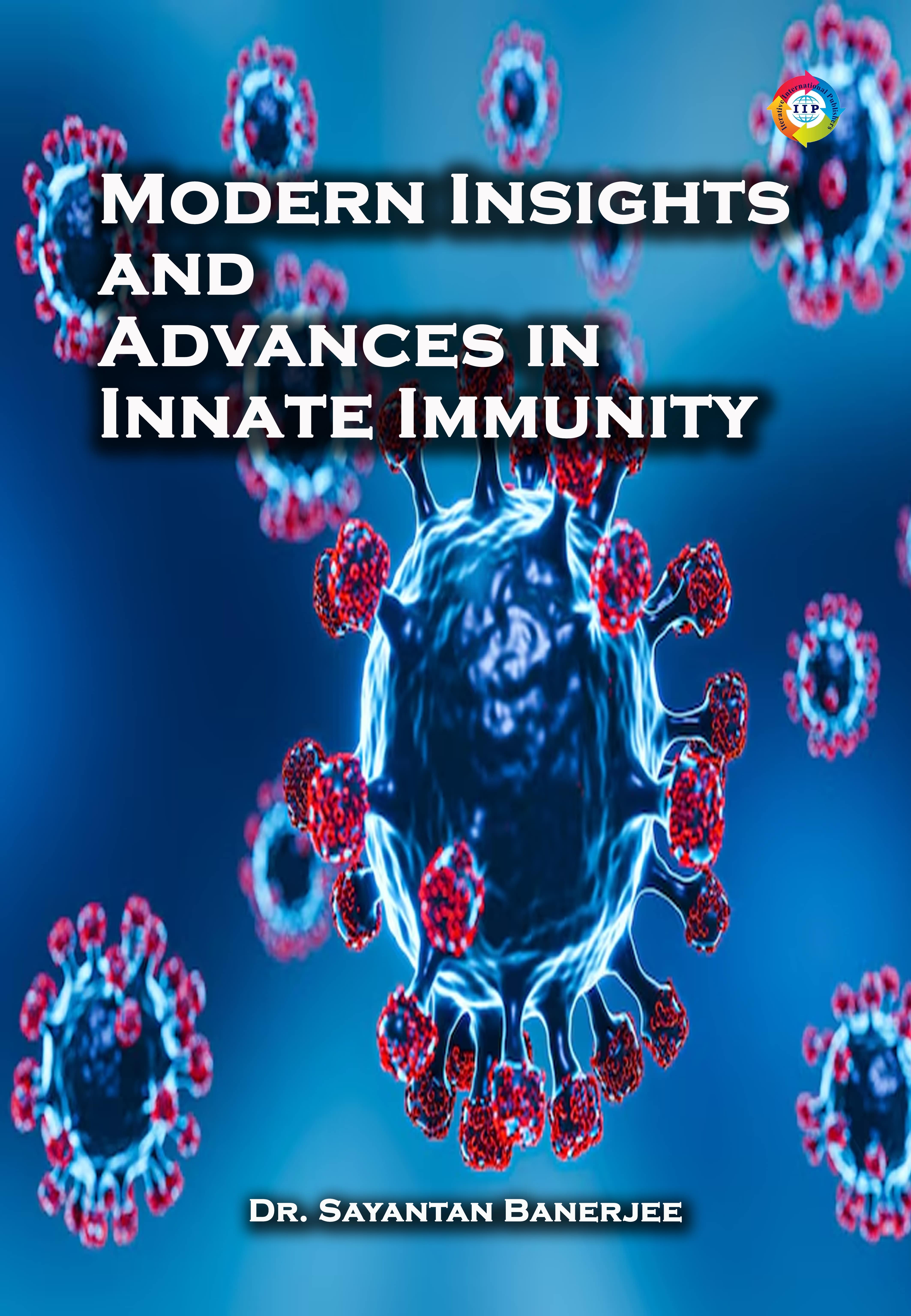 Modern Insights and Advances in Innate Immunity