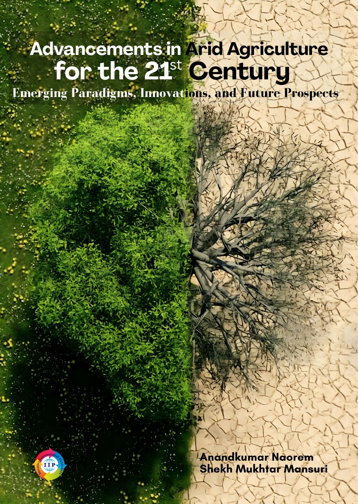 Advancements in Arid Agriculture for the 21st Century: Emerging Paradigms, Innovations, and Future Prospects